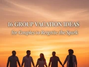 16 Group Vacation Ideas for Couples to Reignite the Spark Group Vacation Ideas for Couples