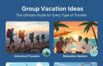Group Vacation Ideas: The Ultimate Guide for Every Type of Traveler Group Vacation Ideas