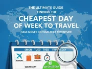 The Ultimate Guide to Finding the Cheapest Day of Week to Travel the Cheapest Day of Week to Travel