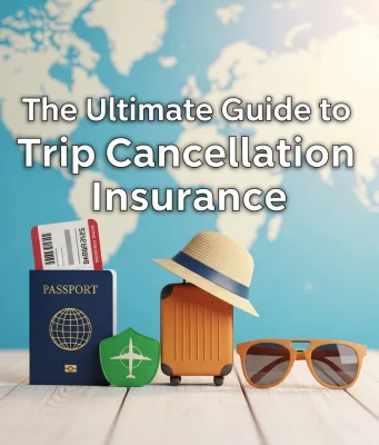 The Ultimate Guide to Trip Cancellation Insurance Trip Cancellation Insurance