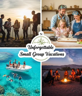 Unforgettable Small Group Vacation Ideas for Your Next Trip Small Group Vacation Ideas