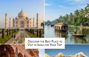Discover the Best Place to Visit in India for Your Trip Best Place to Visit in India