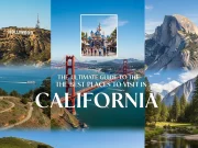 The Ultimate Guide to the Best Places to Visit in California Best Places to Visit in California
