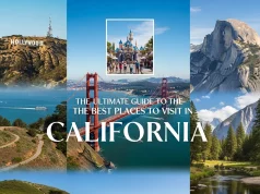 The Ultimate Guide to the Best Places to Visit in California Best Places to Visit in California