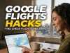 Google Flights Hacks: Find Cheap Flights Like a Pro Google Flights Hacks