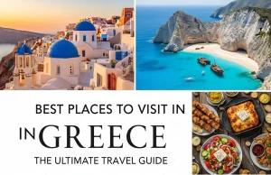 Best Places to Visit in Greece: The Ultimate Travel Guide Best Places to Visit in Greece