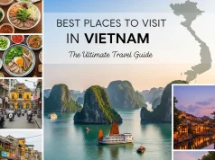 Best Places to Visit in Vietnam: The Ultimate Travel Guide Best Places to Visit in Vietnam