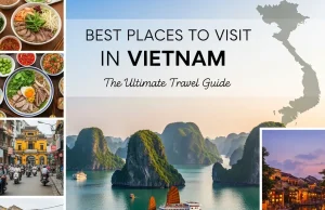 Best Places to Visit in Vietnam: The Ultimate Travel Guide Best Places to Visit in Vietnam