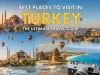Best Places to Visit in Turkey: The Ultimate Travel Guide Best Places to Visit in Turkey