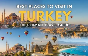 Best Places to Visit in Turkey: The Ultimate Travel Guide Best Places to Visit in Turkey